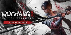 Wuchang: Fallen Feathers Deluxe – Tài Khoản Steam Offline